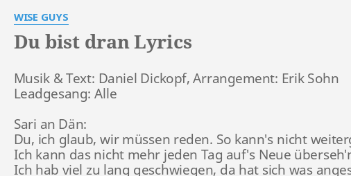 "DU BIST DRAN" LYRICS by WISE GUYS Musik & Text Daniel...