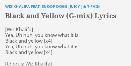Black And Yellow G Mix Lyrics By Wiz Khalifa Feat Snoop Dogg