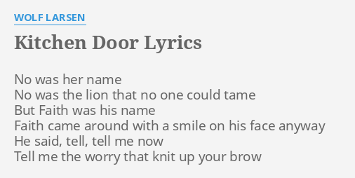 Kitchen Door Lyrics By Wolf Larsen No Was Her Name