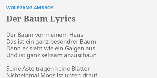"DER BAUM" LYRICS by WOLFGANG AMBROS Der Baum vor meinem...