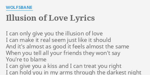 Illusion Of Love Lyrics By Wolfsbane I Can Only Give