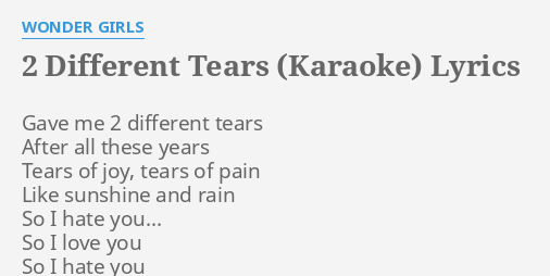2 Different Tears Karaoke Lyrics By Wonder Girls Gave Me 2 Different