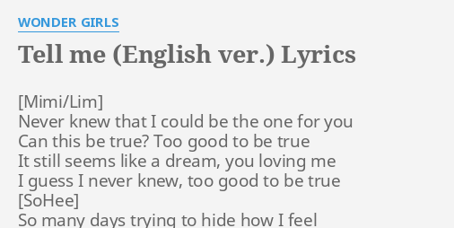 TELL ME (ENGLISH VER.) LYRICS by WONDER GIRLS: Never knew that I
