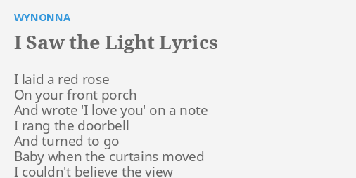 I Saw The Light Lyrics By Wynonna I Laid A Red