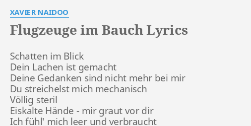 Flugzeuge Im Bauch Lyrics By Xavier Naidoo Schatten Im Blick Dein