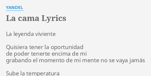 "LA CAMA" LYRICS by YANDEL: La leyenda viviente Quisiera...