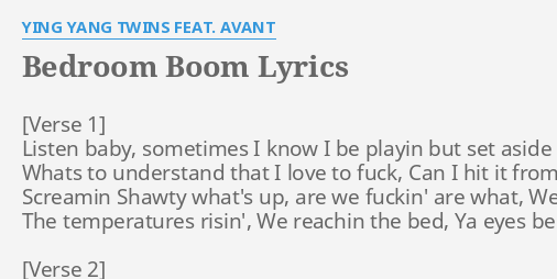 bedroom boom" lyricsying yang twins feat. avant: listen baby