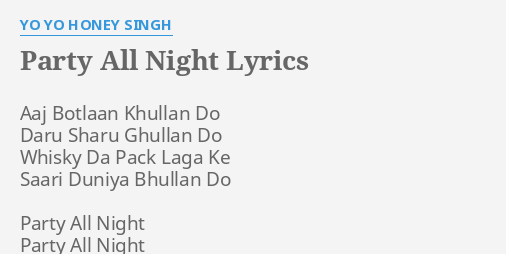 Party All Night Lyrics By Yo Yo Honey Singh j Botlaan Khullan Do