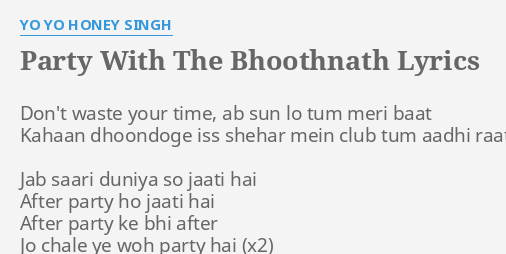 Party With The Bhoothnath Lyrics By Yo Yo Honey Singh Don T Waste Your Time