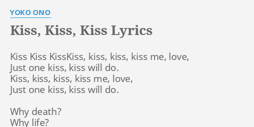 Kiss Kiss Kiss Lyrics By Yoko Ono Kiss Kiss Kisskiss Kiss