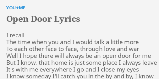 Open Door Lyrics By You Me I Recall The Time