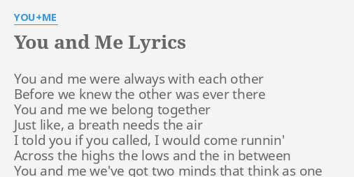 You And Me Lyrics By You Me You And Me Were