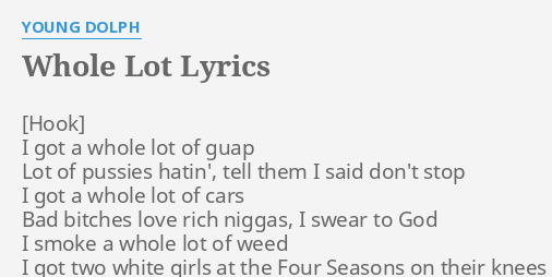 Whole Lot Lyrics By Young Dolph I Got A Whole
