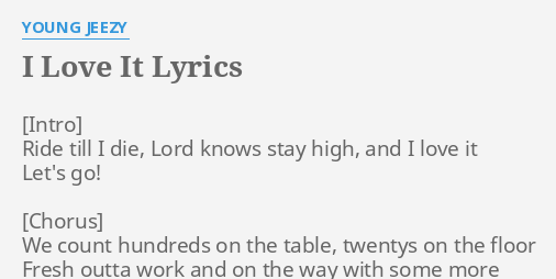 I Love It Lyrics By Young Jeezy Ride Till I Die