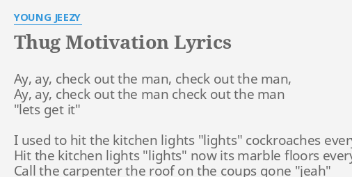 Thug Motivation Lyrics By Young Jeezy Ay Ay Check Out