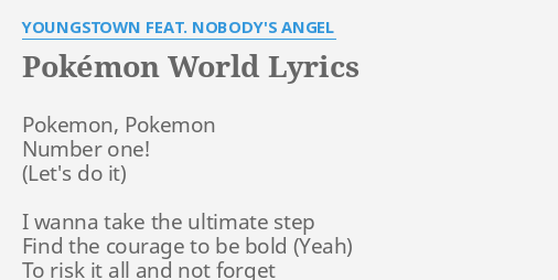 Pokemon World Lyrics By Youngstown Feat Nobody S Angel Pokemon Pokemon Number One