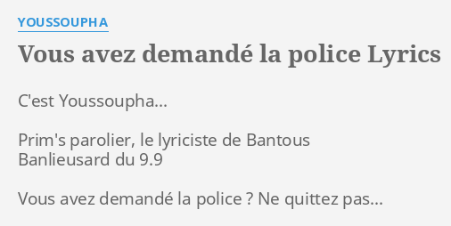 Vous Avez Demande La Police Lyrics By Youssoupha C Est Youssoupha Prim S Parolier