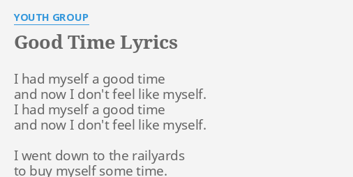 Good Time Lyrics By Youth Group I Had Myself A