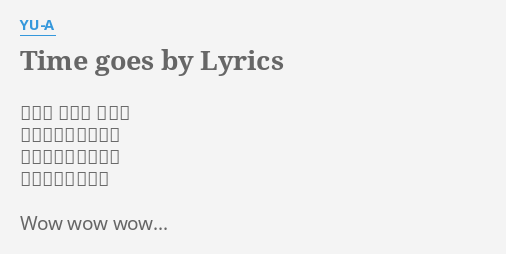 Time Goes By Lyrics By Yu A きっと きっと 誰もが 何か足りないものを