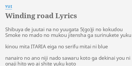 Winding Road Lyrics By Yui Shibuya De Juutai Na