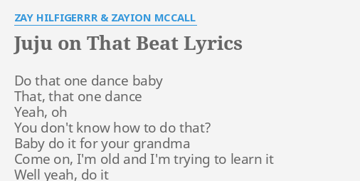 Juju On That Beat Lyrics By Zay Hilfigerrr Zayion Mccall Do That One Dance