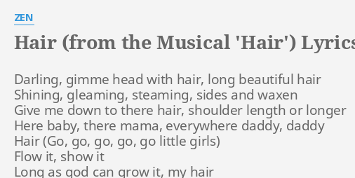Hair From The Musical Hair Lyrics By Zen Darling Gimme Head