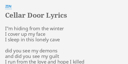 Cellar Door Lyrics By Zin I M Hiding From The