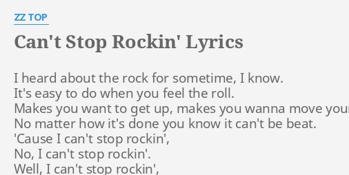 Can T Stop Rockin Lyrics By Zz Top I Heard About The